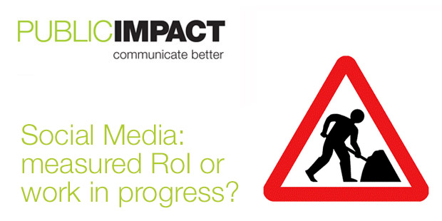Social media: measured RoI or work in progress - Public Impact image with road works sign